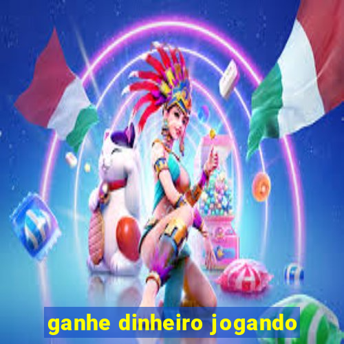 ganhe dinheiro jogando